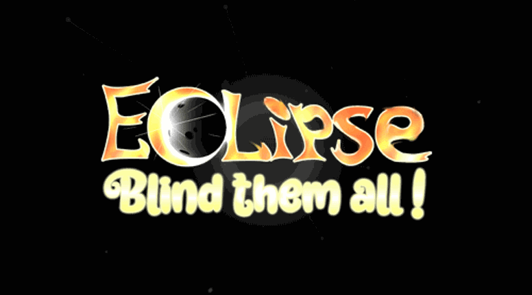 Eclipse — Blind them all! Game Cover