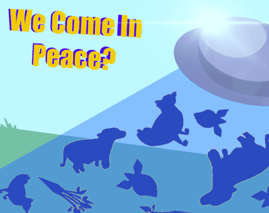 We Come In Peace? Game Cover