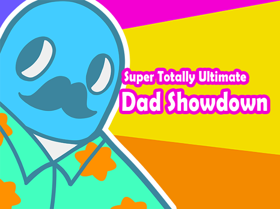 Super Totally Ultimate Dad Showdown Game Cover