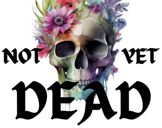 NOT YET DEAD Game Cover