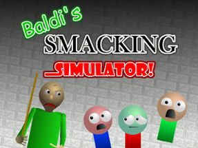 Baldi's Smacking Simulator Image