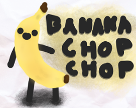 Banana Chop Chop Image