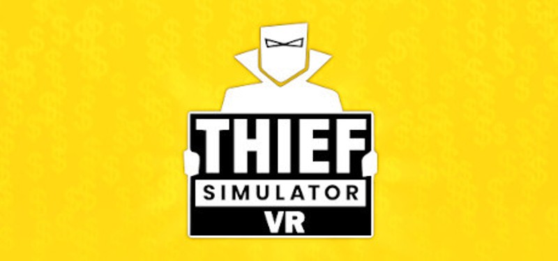 Thief Simulator VR Game Cover