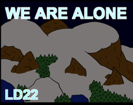 LD22 - We Are Alone Image