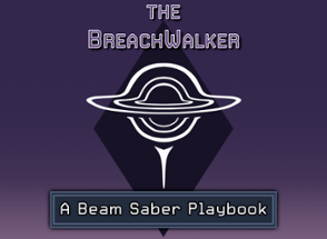 The Breach Walker: A Beam Saber Playbook Image