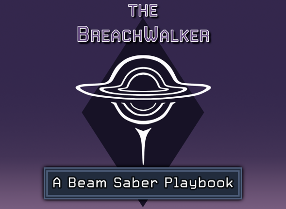 The Breach Walker: A Beam Saber Playbook Game Cover