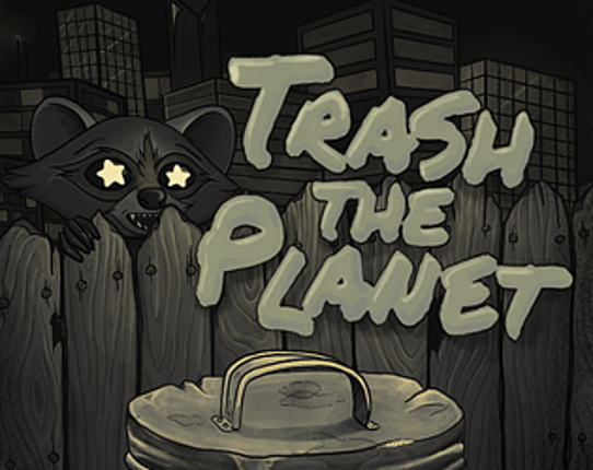 Trash the Planet Game Cover