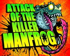 Attack Of The Killer MANFROG Image