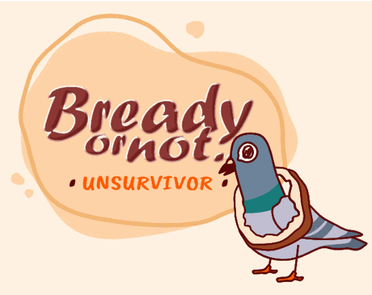 Bready or not - unSURVIVOR Game Cover