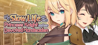 My Slow Life with the Princess Knight and Her Devoted Handmaiden Image