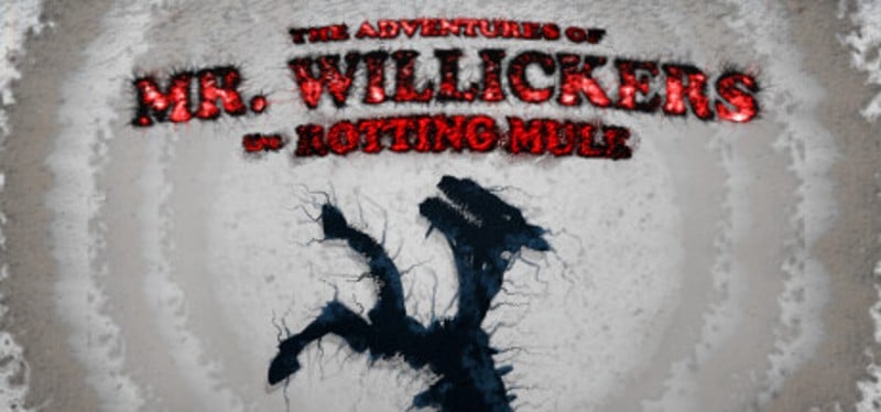 The Adventures of Mr. Willickers the Rotting Mule Game Cover