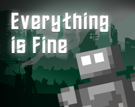 Everything is Fine Image