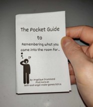 The Pocket Guide to  Remembering what you came into the room for... Image