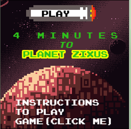 4 Minutes to Planet Zixus(My First Game Ever) Game Cover