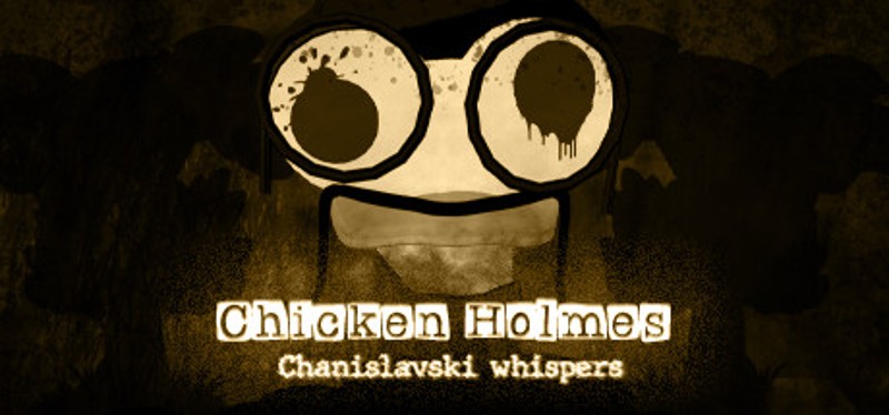 Chicken Holmes: Chanislavski Whispers Game Cover