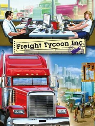 Freight Tycoon Inc. Game Cover