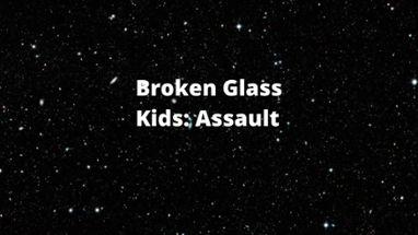 Broken Glass Kids: Assault Image