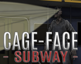 Cage-Face: Subway Image