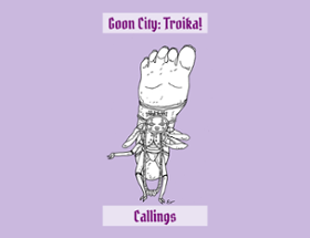 Callings - Goon City: Troika! Image