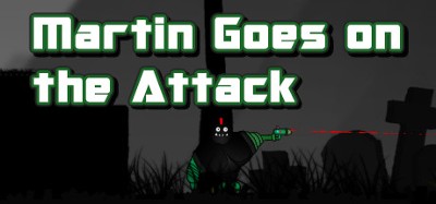 Martin Goes on the Attack Image