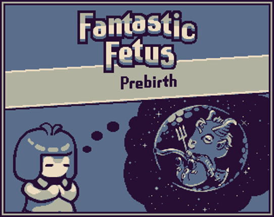 Fantastic Fetus: Prebirth Game Cover