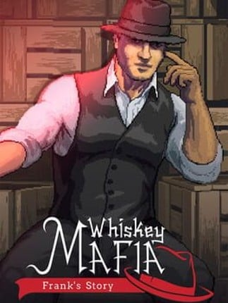 Whiskey Mafia: Frank's Story Game Cover