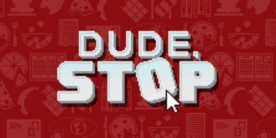Dude, Stop Image