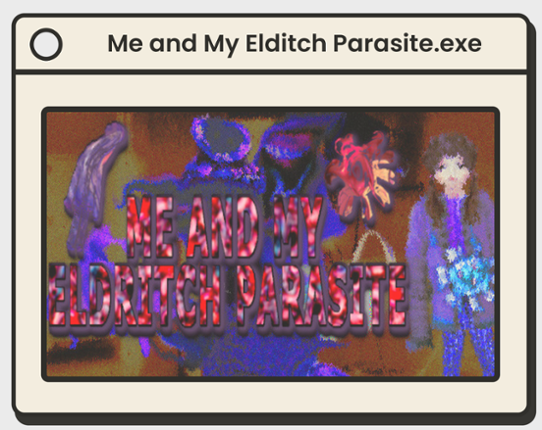 Me and my eldritch parasite Game Cover