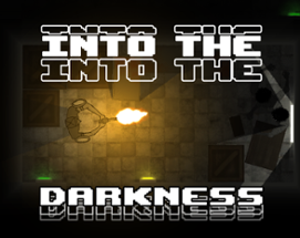 Into The Darkness (GMTK Game Jam 2021) Image