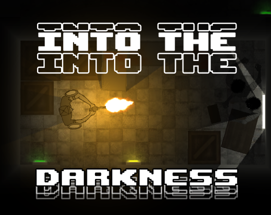 Into The Darkness (GMTK Game Jam 2021) Game Cover