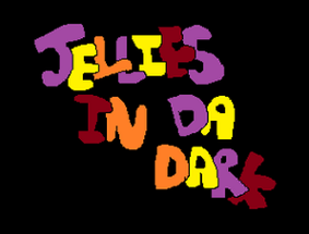 Jellies In Da Dark Image