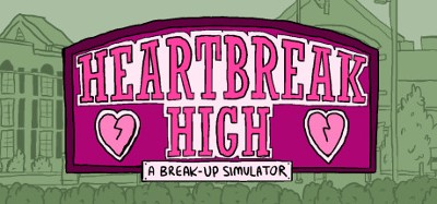 Heartbreak High: A Break-Up Simulator Image