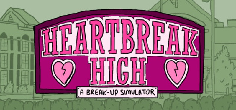 Heartbreak High: A Break-Up Simulator Game Cover