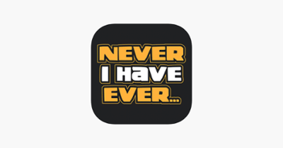 Never Have I Ever - The Game Image