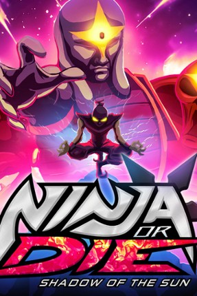 Ninja or Die: Shadow of the Sun Game Cover