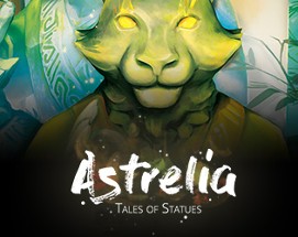 Astrelia : Tales of statues 2017 Image