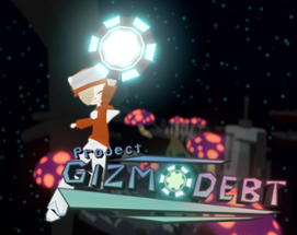 Project: Gizmodebt! Image