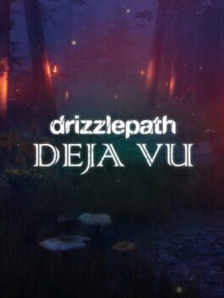 Drizzlepath: Deja Vu Game Cover