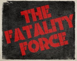 The Fatality Force Image