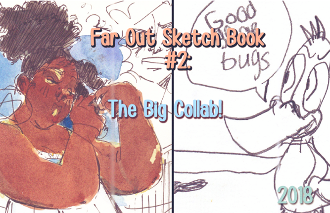 Far Out Sketch Book #2: THE BIG COLLAB (with my niece) Game Cover