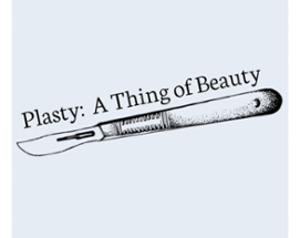 Plasty: A Thing of Beauty Image