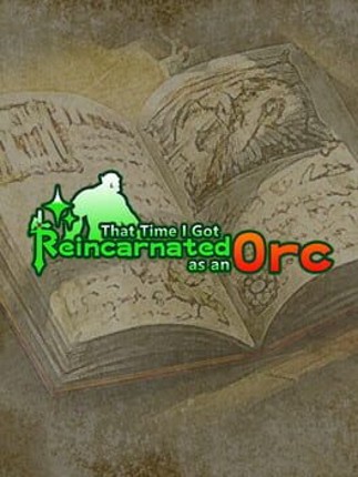 That Time I Got Reincarnated as an Orc Game Cover