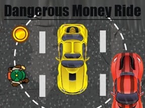 Dangerous Money Ride Image