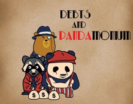 Debts and Pandamonium Image
