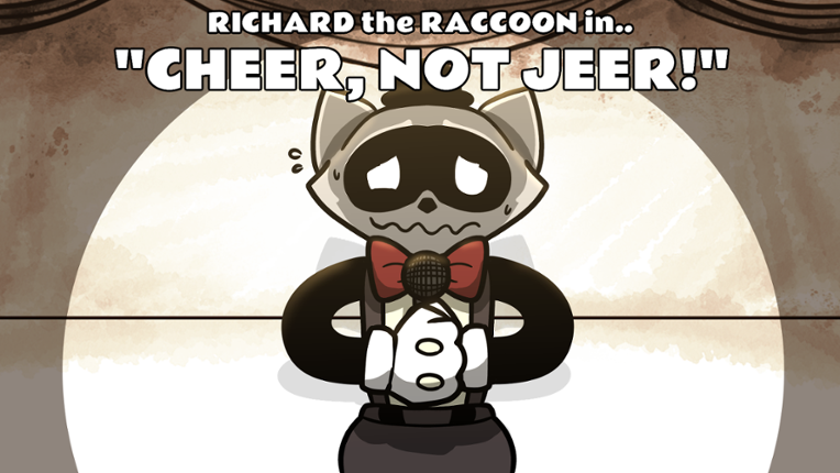 Richard the Racoon in: "Cheer, not Jeer!" Game Cover