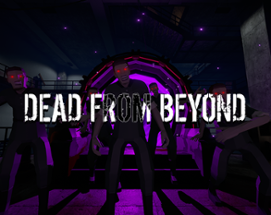 Dead From Beyond Image