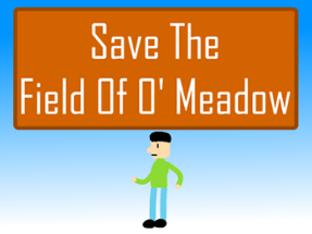 Save The Field Of O' Meadow Image