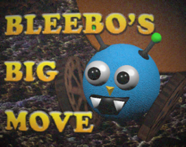 Bleebo's Big Move Image