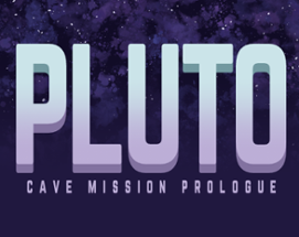 Pluto: Cave Mission Prologue Image