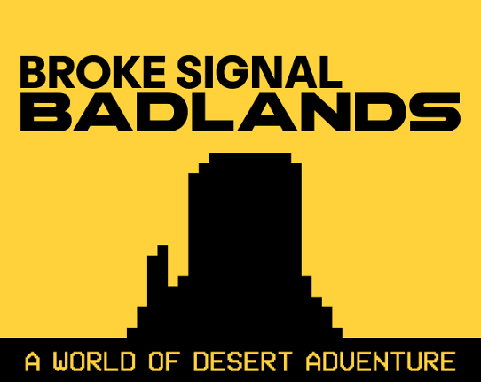 Broke Signal Badlands Game Cover